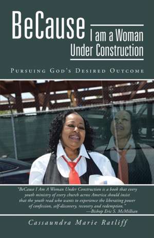 Because I Am a Woman Under Construction de Cassaundra Marie Ratliff