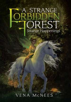 A Strange Forbidden Forest de Vena McNees