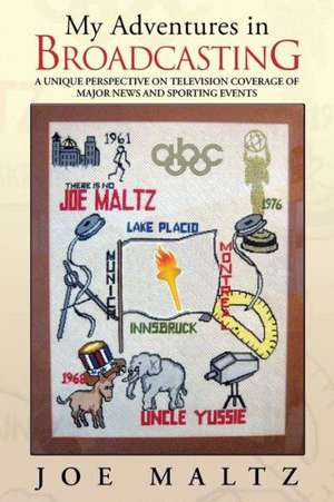 My Adventures in Broadcasting de Joe Maltz