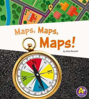 Maps, Maps, Maps! de Kelly Boswell