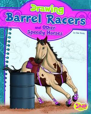 Drawing Barrel Racers and Other Speedy Horses de Rae Young