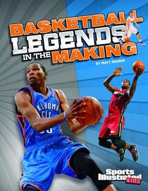 Basketball Legends in the Making de Matt Doeden