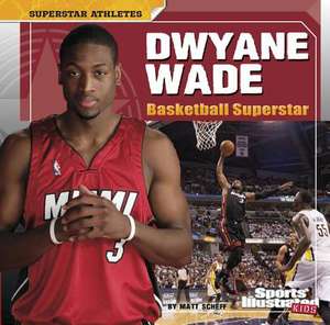 Dwyane Wade: Basketball Superstar de Matt Doeden