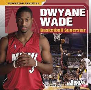 Dwyane Wade: Basketball Superstar de Matt Doeden