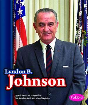 Lyndon B. Johnson de Michelle M. Hasselius