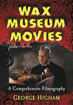 Wax Museum Movies de George Higham