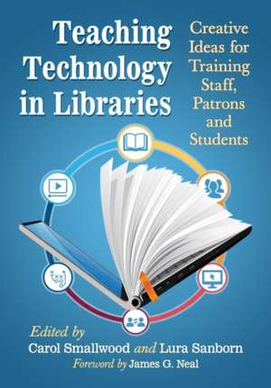 Teaching Technology in Libraries de Lura Sanborn