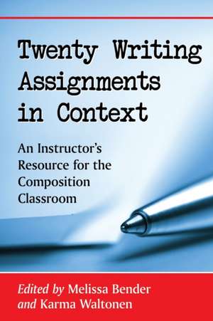 Twenty Writing Assignments in Context de Melissa Bender