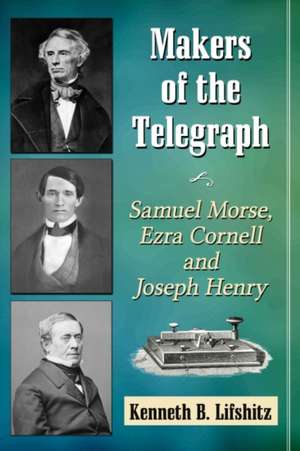 Makers of the Telegraph de Kenneth B. Lifshitz