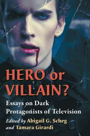 Hero or Villain? de Tamara Girardi