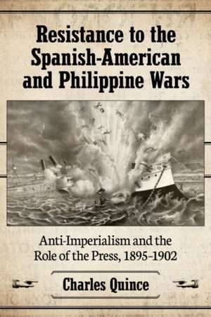 Resistance to the Spanish-American and Philippine Wars de Charles Quince