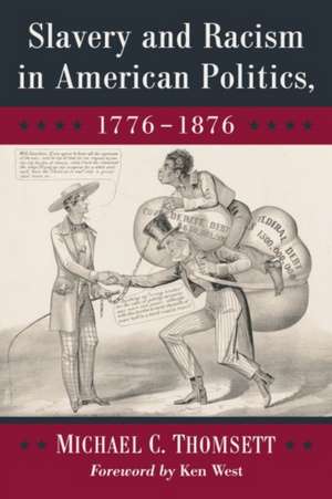 Thomsett, M: Slavery and Racism in American Politics, 1776-1 de Michael C. Thomsett