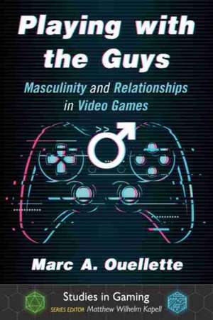 Playing with the Guys de Marc A. Ouellette