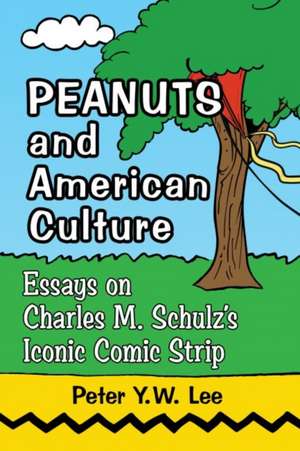 Peanuts and American Culture de Peter W. Y. Lee