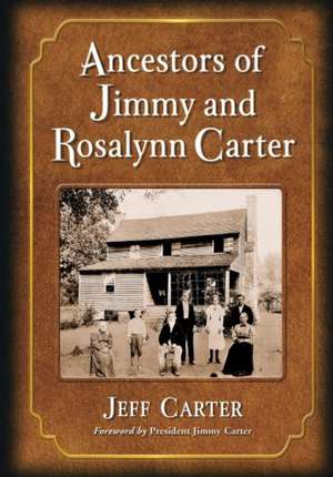 Ancestors of Jimmy and Rosalynn Carter de Jeff Carter