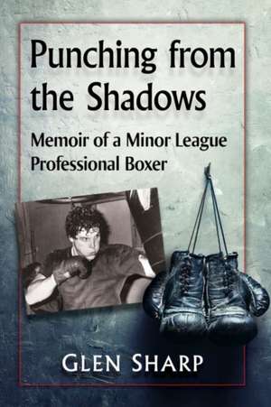 Punching from the Shadows de Glen Sharp