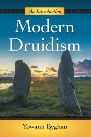 Modern Druidism de Yowann Byghan