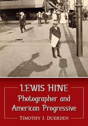 Lewis Hine de Timothy J. Duerden