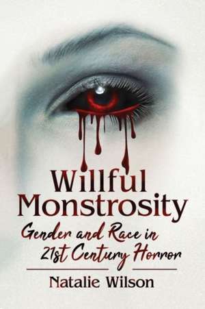 Willful Monstrosity de Natalie Wilson