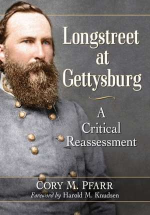 Longstreet at Gettysburg de Cory M. Pfarr