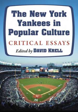 The New York Yankees in Popular Culture de David Krell