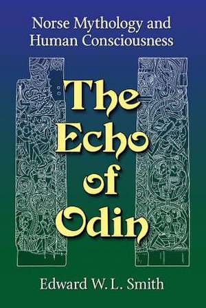 The Echo of Odin de Edward W. L. Smith