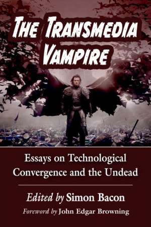 The Transmedia Vampire de Simon Bacon