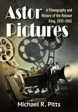 Astor Pictures de Michael R. Pitts