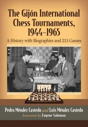 The Gijon International Chess Tournaments, 1944-1965 de Pedro Méndez Castedo