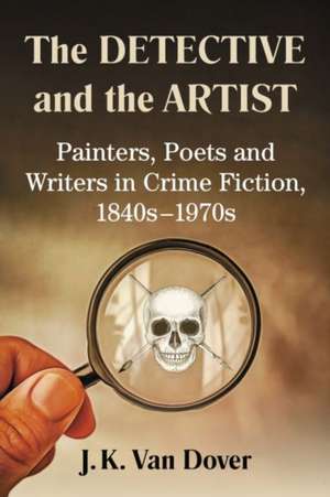 The Detective and the Artist de J. K. Van Dover