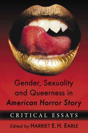 Gender, Sexuality and Queerness in American Horror Story de Harriet E. H. Earle