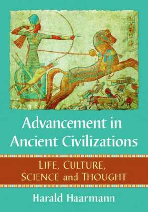 Advancement in Ancient Civilizations de Harald Haarmann