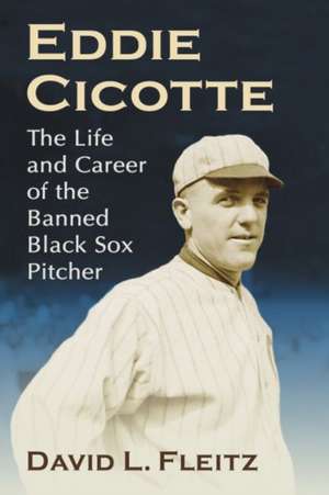 Eddie Cicotte de David L. Fleitz