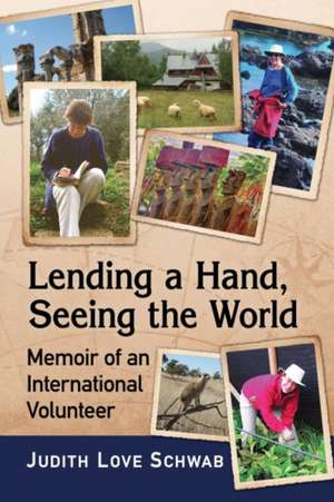 Lending a Hand, Seeing the World de Judith Love Schwab