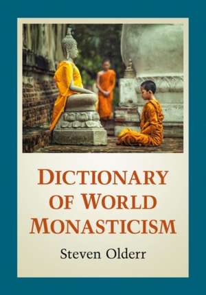 Dictionary of World Monasticism de Steven Olderr