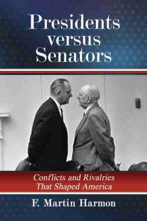 Presidents versus Senators de F. Martin Harmon