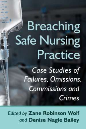 Breaching Safe Nursing Practice de Zane Robinson Wolf