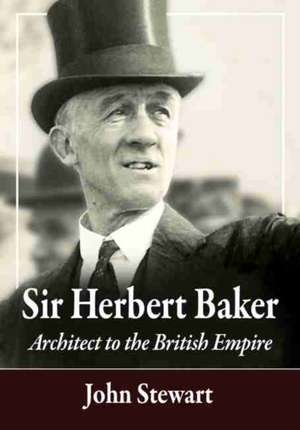 Sir Herbert Baker de John Stewart