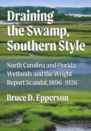 Draining the Swamp, Southern Style de Bruce D. Epperson