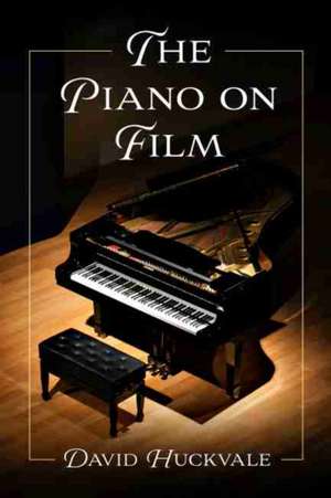 The Piano on Film de David Huckvale