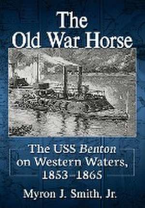 The Old War Horse de Myron J. Smith