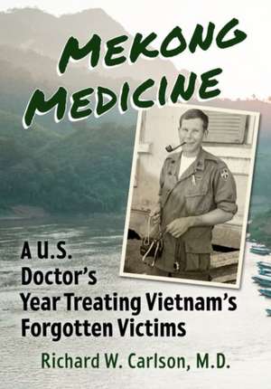 Mekong Medicine de Richard W. Carlson