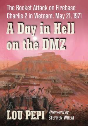 A Day in Hell on the DMZ de Lou Pepi