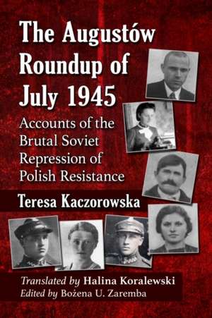 Augustow Roundup of July 1945 de Halina Koralewski