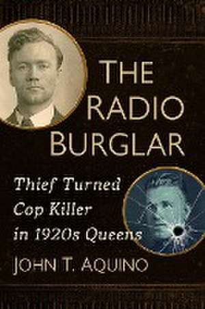 The Radio Burglar de John T. Aquino