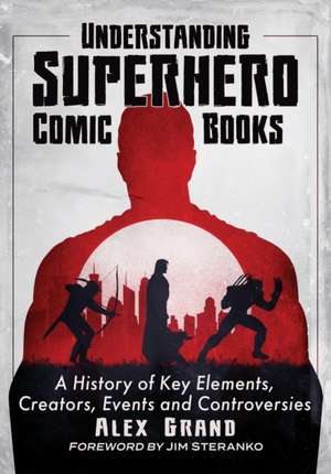 Understanding Superhero Comic Books de Alex Grand