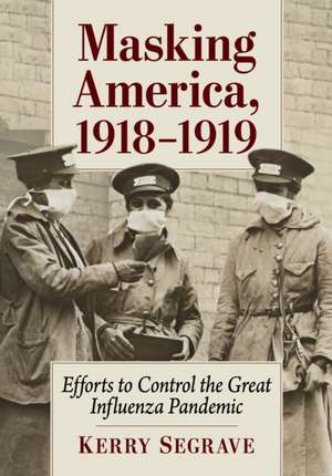 Masking America, 1918-1919 de Kerry Segrave