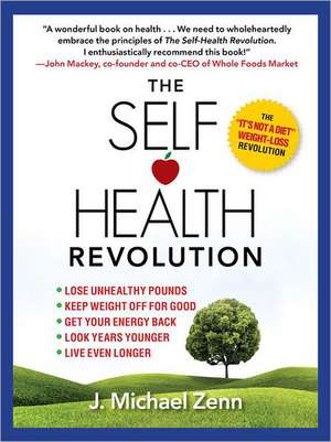 The Self-Health Revolution de J. Michael Zenn