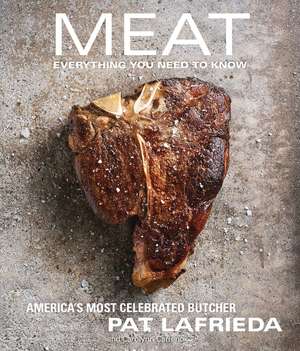 MEAT: Everything You Need to Know de Pat LaFrieda