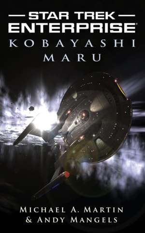 Star Trek: Enterprise: Kobayashi Maru de Michael A. Martin